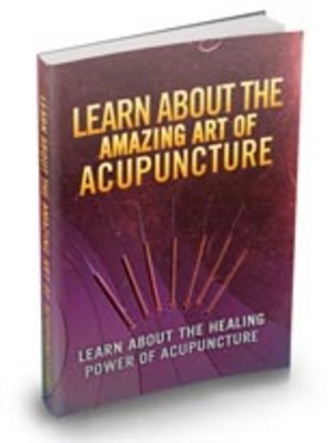 Product picture Learn About The Amazing Art Of Acupuncture