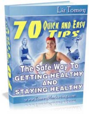 Product picture 70 Quick and Easy Tips to Getting Healthy worth $17